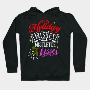 Holiday Wishes & Mistletoe Kisses Hoodie